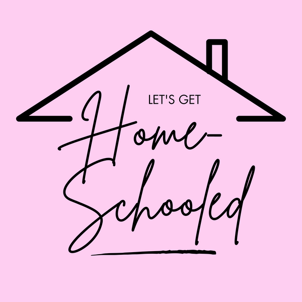 Let's Get Home-Schooled